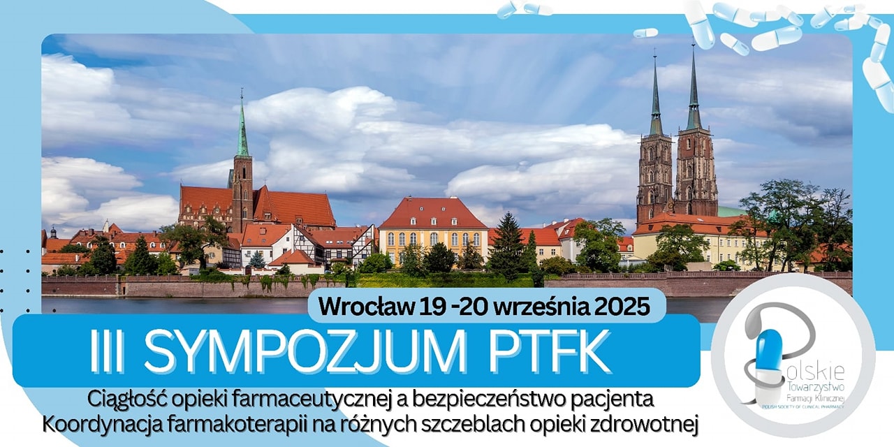 III Sympozjum Polskiego Towarzystwa Farmacji Klinicznej – Wrocław 2025